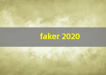 faker 2020